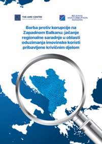 Borba protiv korupcije na Zapadnom Balkanu: jačanje regionalne saradnje u oblasti oduzimanja imovinske koristi pribavljene krivičnim djelom