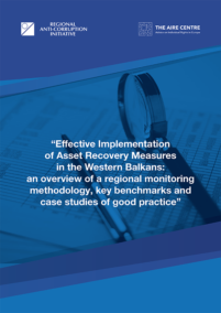Effective Implementation of Asset Recovery Measures in the Western Balkans: an overview of a regional monitoring methodology, key benchmarks and case studies of good practice